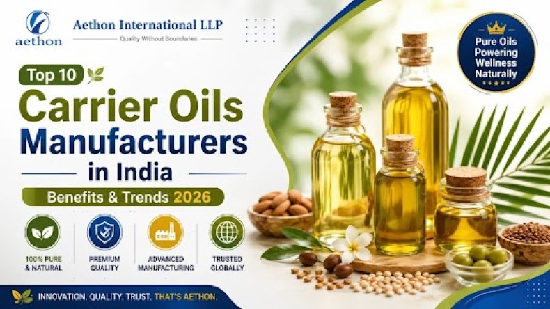 Top 10 Carrier Oils Manufacturers in India Benefits Trends 2026
