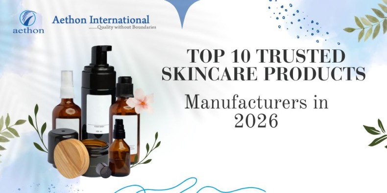 Top 10 Trusted Skincare Products Manufacturers in 2026
